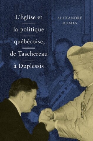 Cover of L' Eglise et la politique quebecoise, de Taschereau a Duplessis