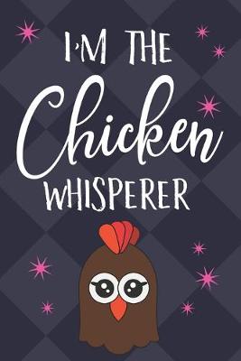 Book cover for I'm The Chicken Whisperer