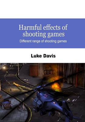 Book cover for Harmful Effects of Shooting Games