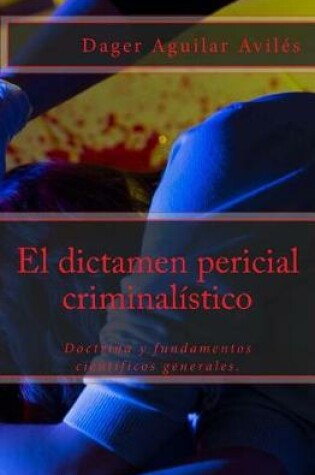Cover of El dictamen pericial criminalistico