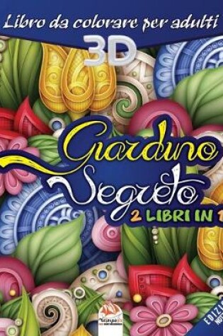 Cover of Giardino Segreto - edizione notturna - 2 libri in 1