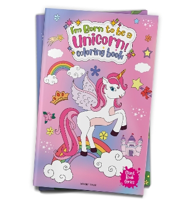 Book cover for I am Born to be a Unicorn Coloring Book