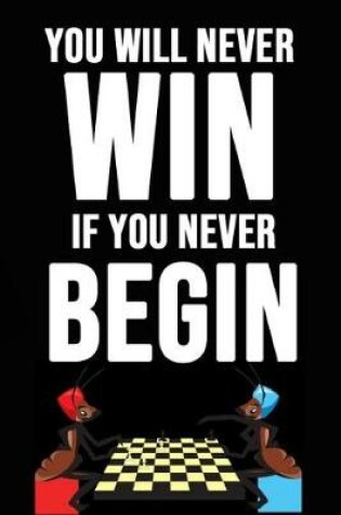 Cover of You Will Never Win If You Never Begin