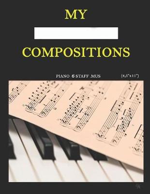Cover of My Compositions, piano 6staff.mus, (8,5"x11")