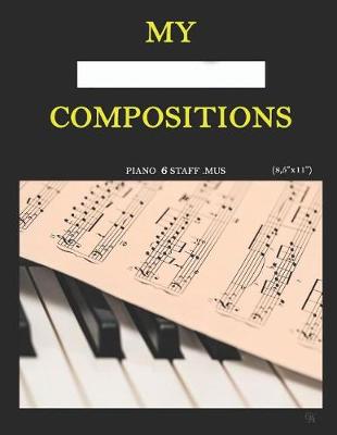 Book cover for My Compositions, piano 6staff.mus, (8,5"x11")