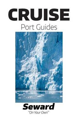 Book cover for Cruise Port Guides - Seward