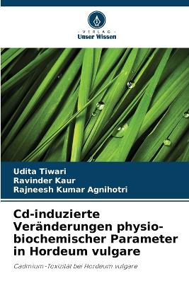 Book cover for Cd-induzierte Veränderungen physio-biochemischer Parameter in Hordeum vulgare