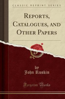 Book cover for Reports, Catalogues, and Other Papers (Classic Reprint)