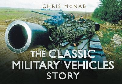 Cover of The Classic Military Vehicles Story