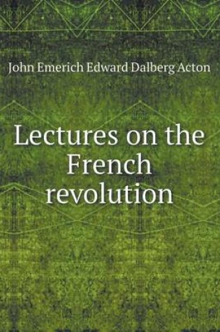 Cover of Lectures on the French revolution