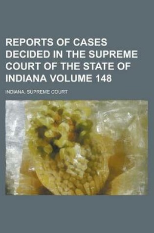 Cover of Reports of Cases Decided in the Supreme Court of the State of Indiana Volume 148