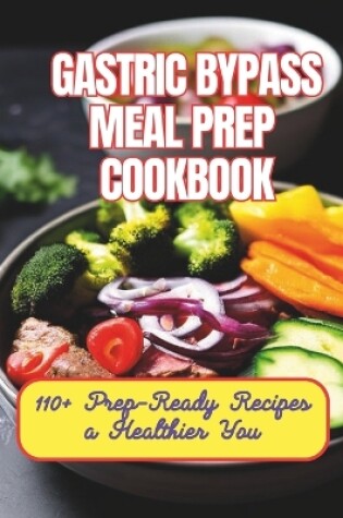 Cover of Gastric Bypass Meal Prep Cookbook