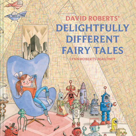 Book cover for David Roberts' Delightfully Different Fairytales