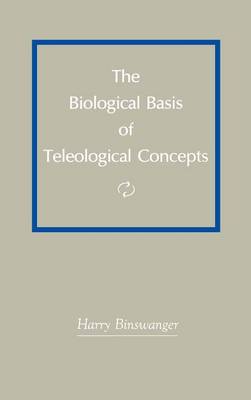 Book cover for The Biological Basis of Teleological Concepts