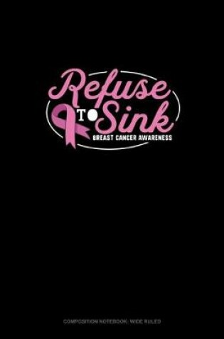 Cover of Refuse To Sink Breast Cancer Awareness