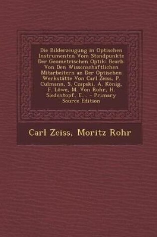 Cover of Die Bilderzeugung in Optischen Instrumenten Vom Standpunkte Der Geometrischen Optik