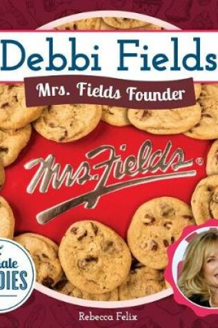 Cover of Debbi Fields: Mrs. Fields Founder