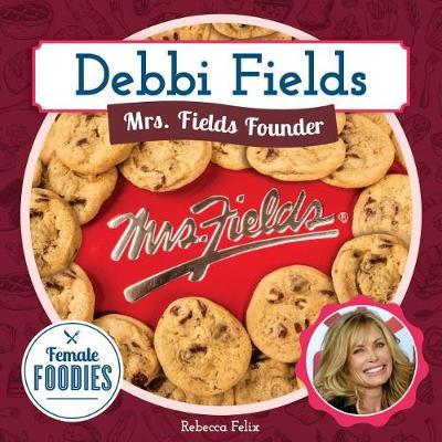 Book cover for Debbi Fields: Mrs. Fields Founder