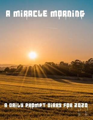 Book cover for A Miracle Morning A Daily Prompt Diary for 2020