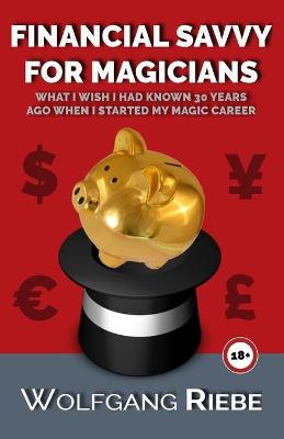 Book cover for Financial Savvy For Magicians