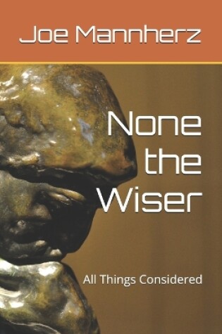 Cover of None the Wiser