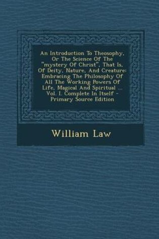 Cover of An Introduction to Theosophy, or the Science of the Mystery of Christ, That Is, of Deity, Nature, and Creature
