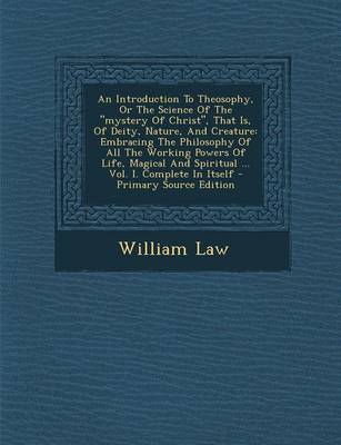 Book cover for An Introduction to Theosophy, or the Science of the Mystery of Christ, That Is, of Deity, Nature, and Creature