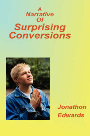 Cover of A Narrative of Surprising Conversions