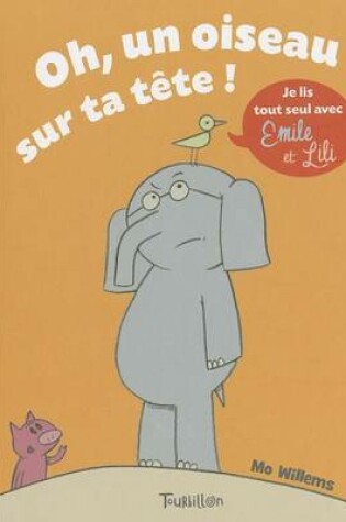 Cover of Oh, Un Oiseau Sur Ta Tte