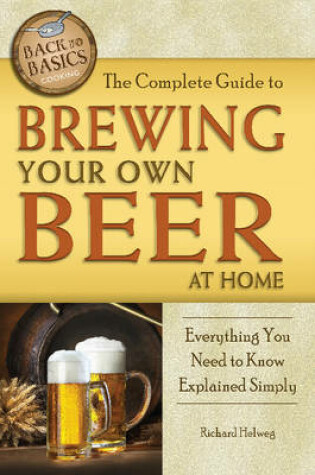 Cover of Complete Guide to Brewing Your Own Beer at Home