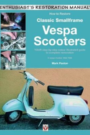 Cover of How to Restore Classic Smallframe Vespa Scooters