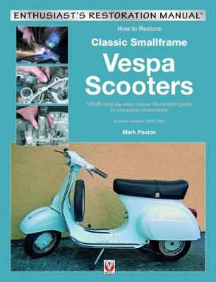 Book cover for How to Restore Classic Smallframe Vespa Scooters