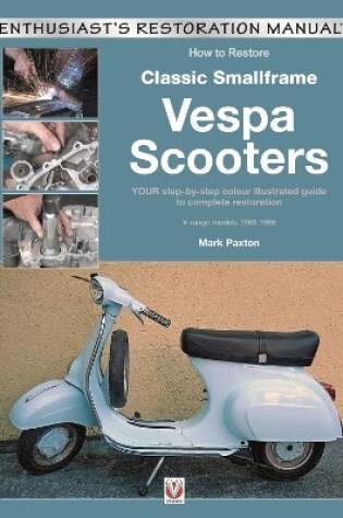 Cover of How to Restore Classic Smallframe Vespa Scooters