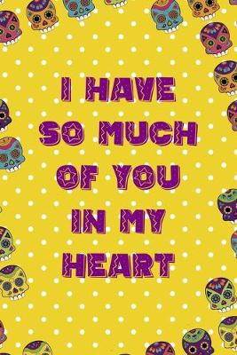 Book cover for I Have So Much Of You In My Heart