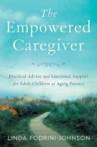 Cover of The Empowered Caregiver