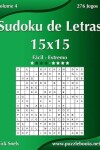 Book cover for Sudoku de Letras 15x15 - Fácil ao Extremo - Volume 4 - 276 Jogos