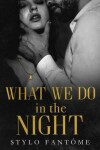 Book cover for What We Do in the Night