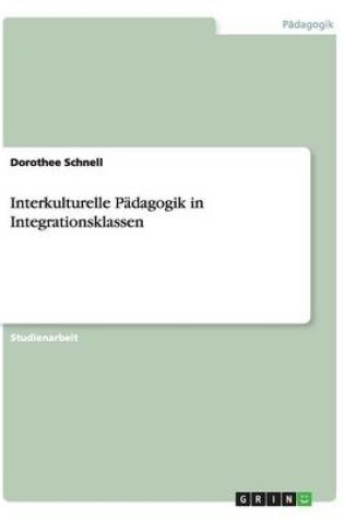 Cover of Interkulturelle Padagogik in Integrationsklassen