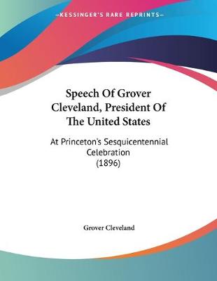 Book cover for Speech Of Grover Cleveland, President Of The United States