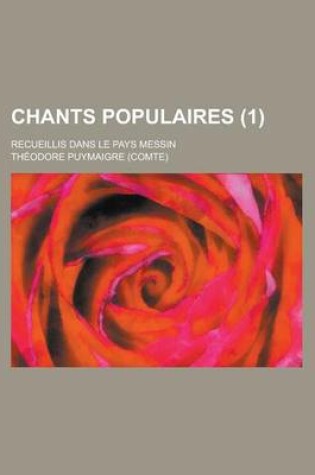 Cover of Chants Populaires; Recueillis Dans Le Pays Messin (1)