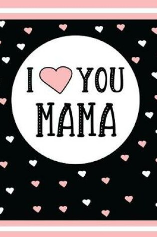 Cover of I Love You Mama