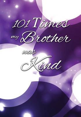 Book cover for 101 Times My Brother Was Kind