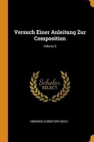 Cover of Versuch Einer Anleitung Zur Composition; Volume 3