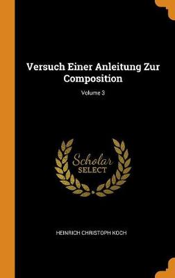 Book cover for Versuch Einer Anleitung Zur Composition; Volume 3