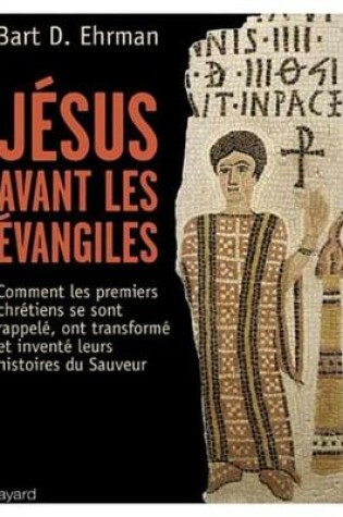 Cover of Jesus Avant Les Evangiles