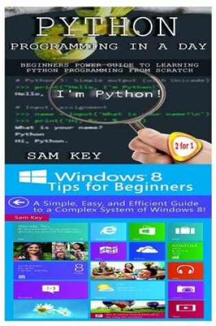 Cover of Python Programming in a Day & Windows 8 Tips for Beginners