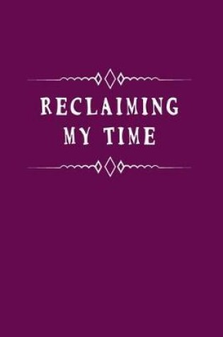 Cover of Reclaiming My Time