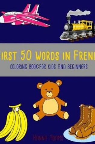 Cover of First 50 Words in French Coloring Book