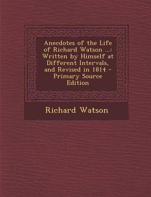 Book cover for Anecdotes of the Life of Richard Watson ...