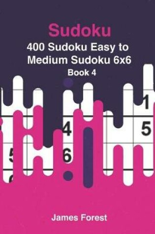 Cover of 400 Sudoku Easy to Medium Sudoku 6x6